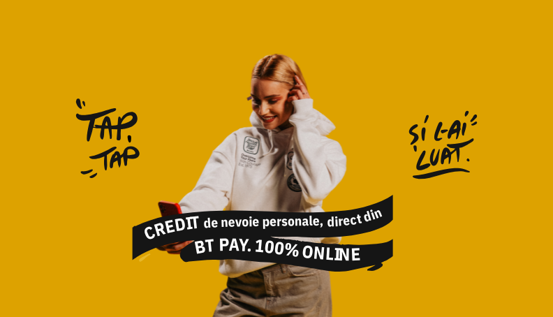 Ai un plan? Ți-l susținem noi, cu creditul 100% online din BT Pay